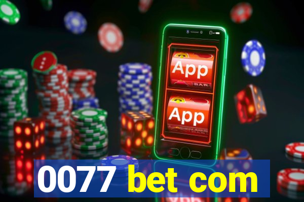 0077 bet com